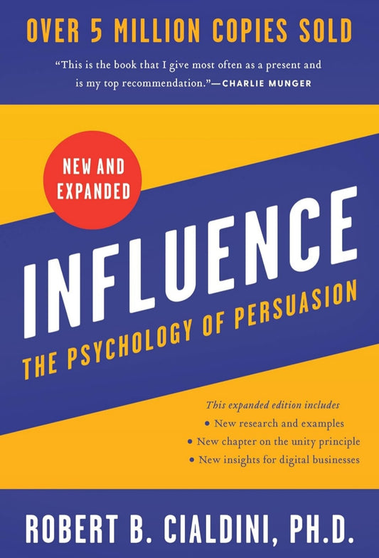 Influence : The Psychology of Persuasion (New and Expanded)