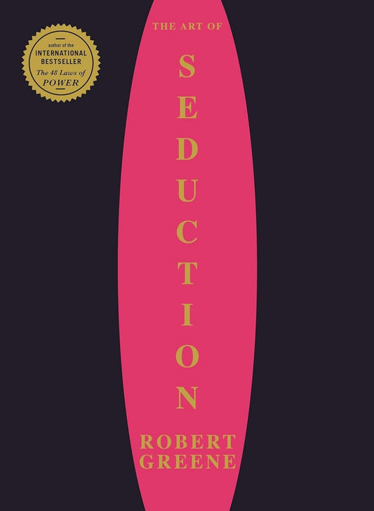 The Art Of Seduction (The Modern Machiavellian Robert Greene Book 1)