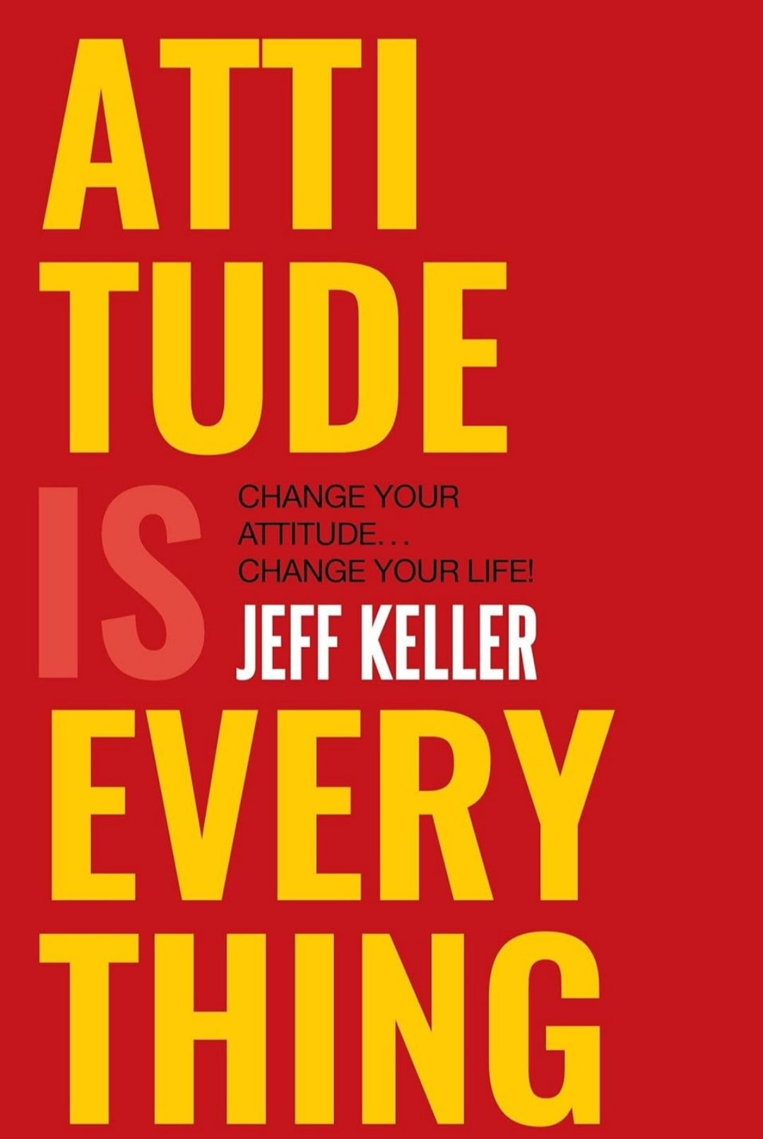 Attitude is Everything change your attitude change your life!