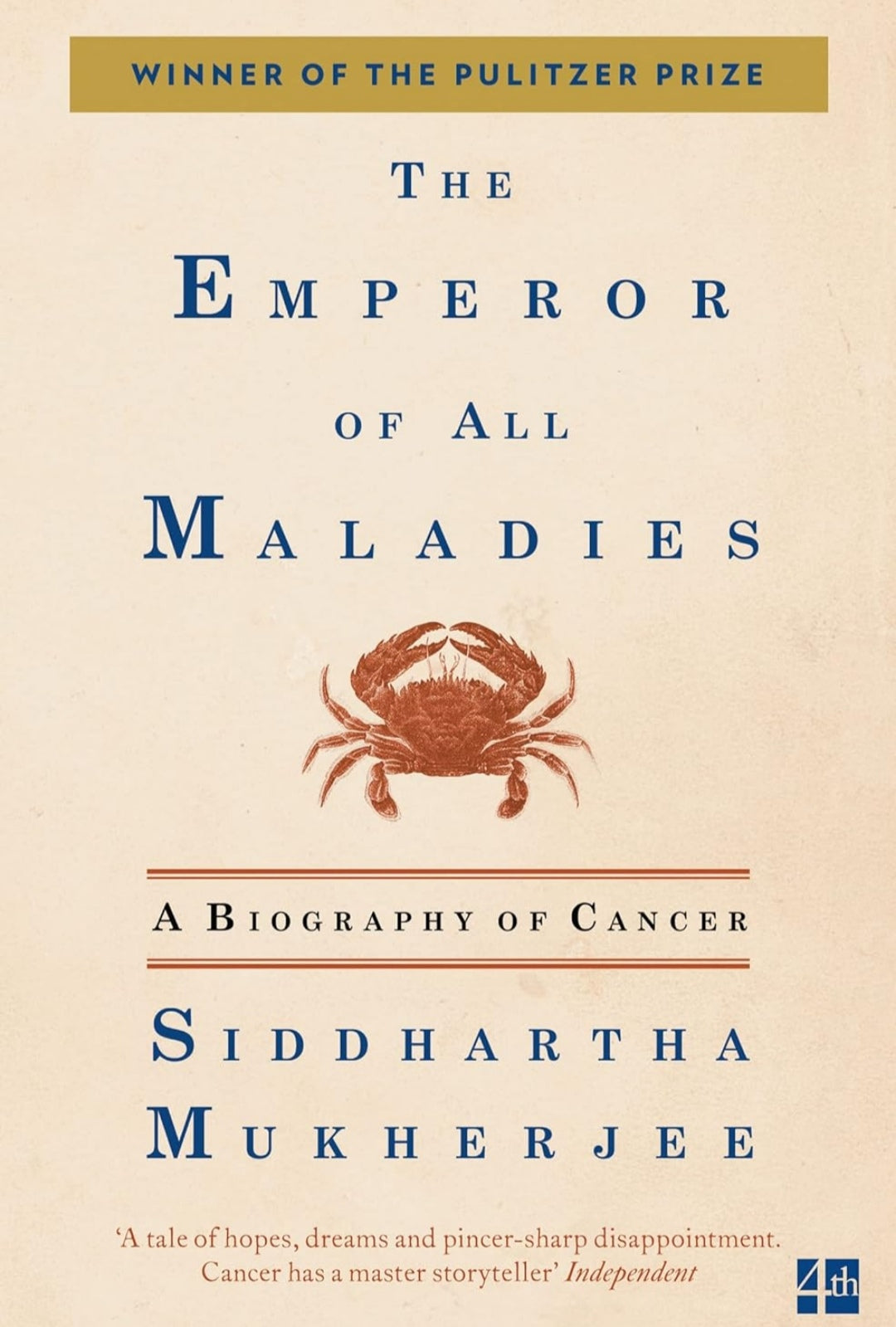 The Emperor of All Maladies : A Biography of Cancer (Winner of the Pulitzer Prize for Non-fiction 2011)