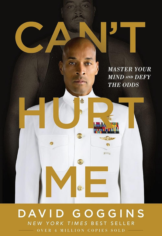 Can't Hurt Me: Master Your Mind and Defy the Odds