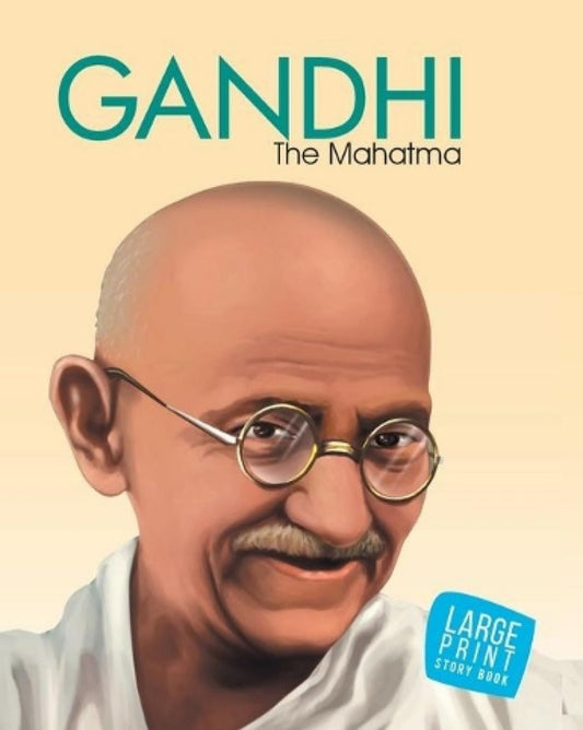 Large Print: Gandhi The mahatama (Illustrated Biography)