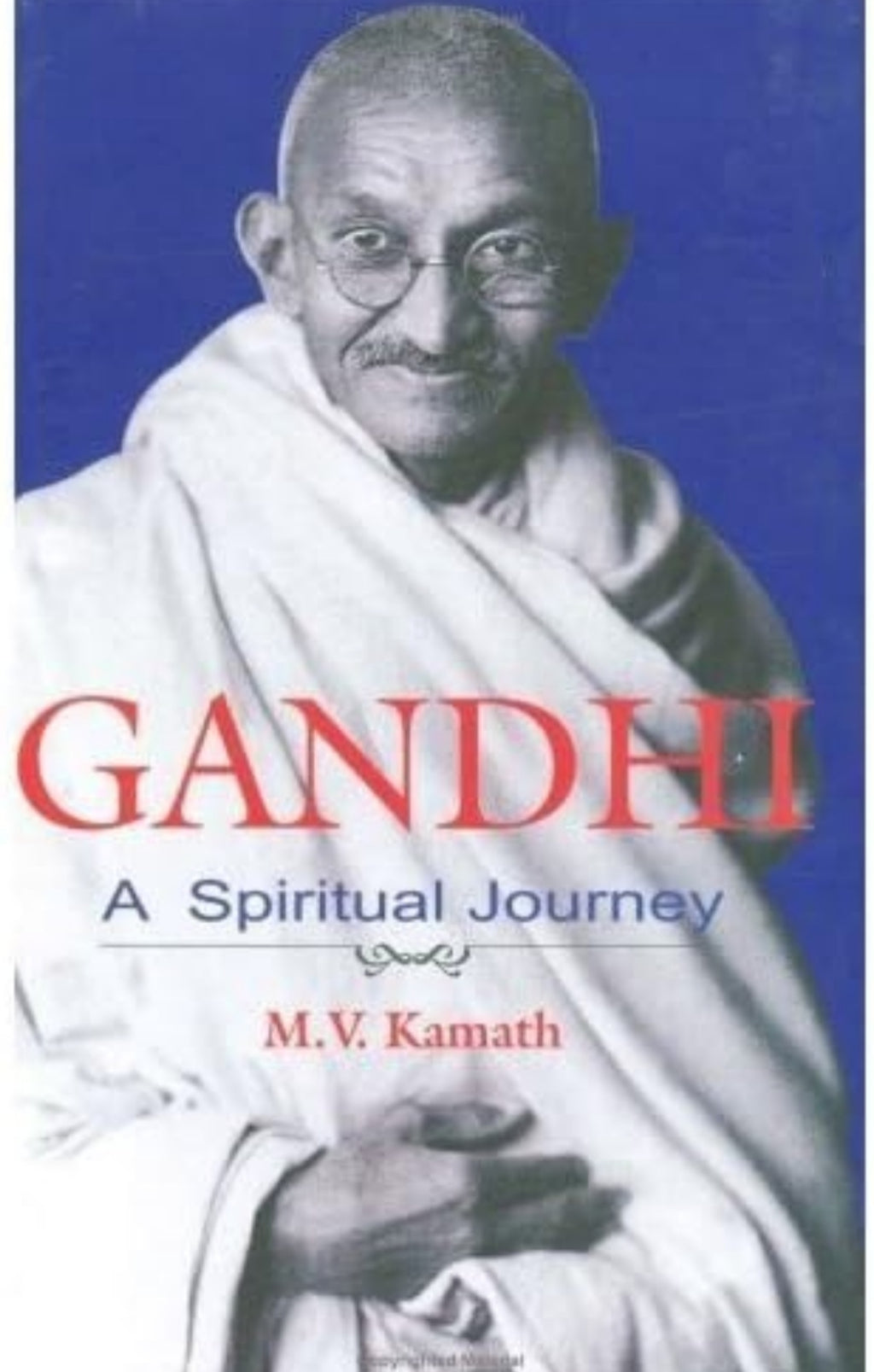 M. V. Kamath Gandhi: A Spiritual Journey(Grade:A)