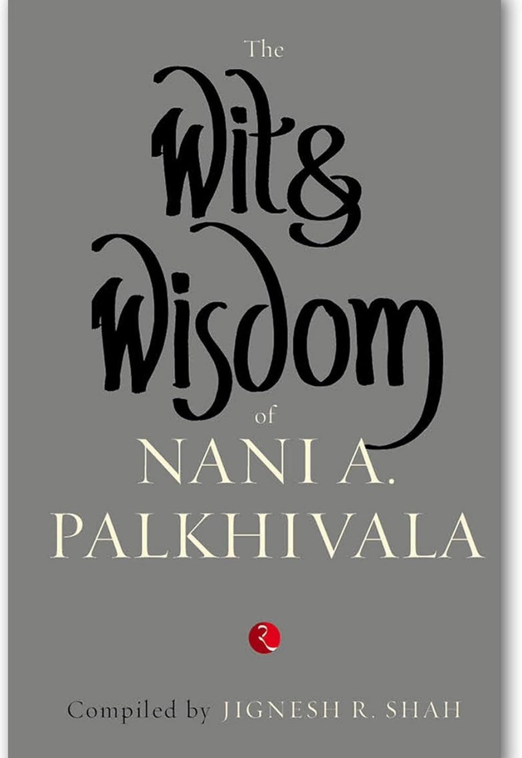 THE WIT & WISDOM OF NANI PALKHIVALA(GRADE:C)