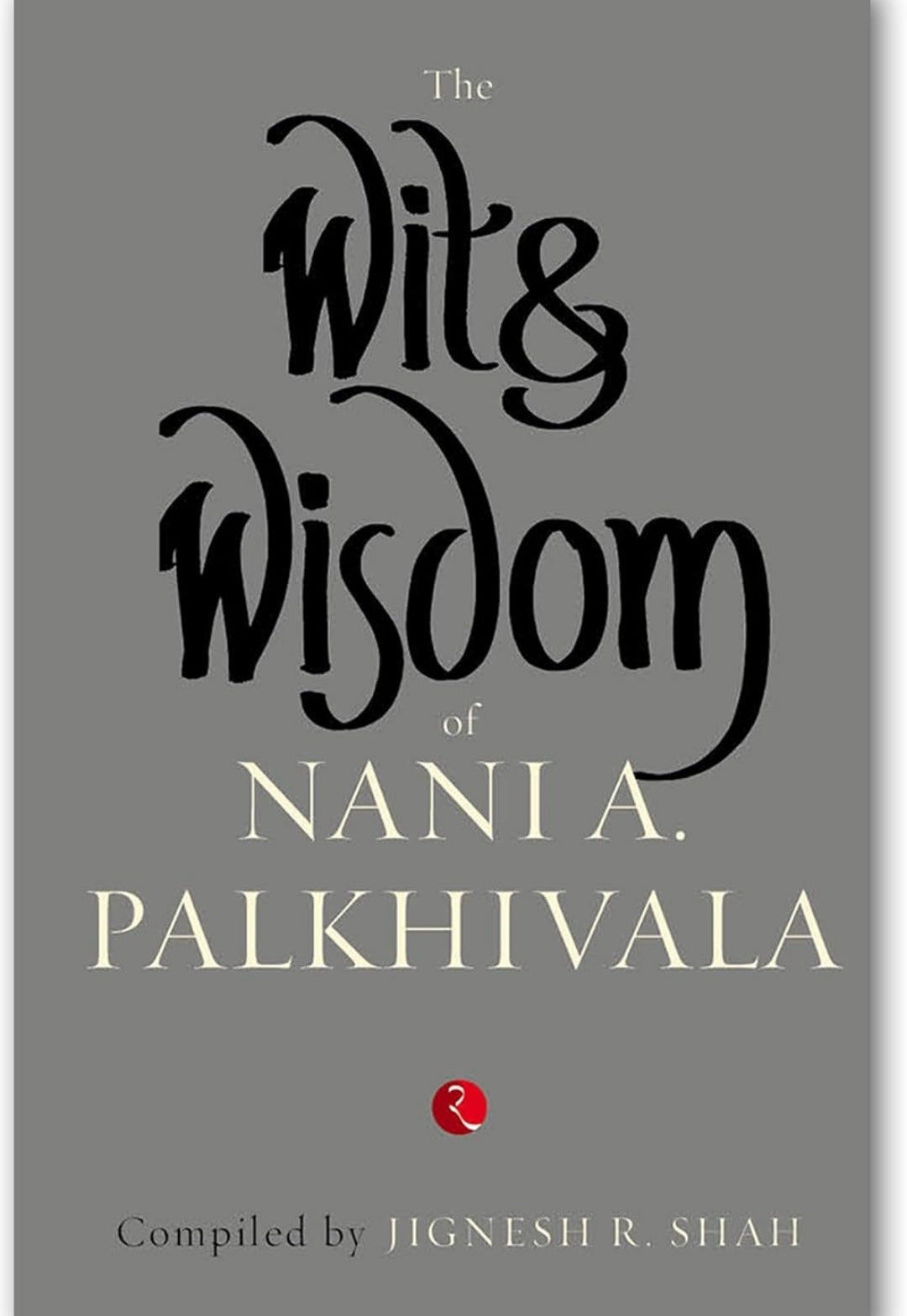 THE WIT & WISDOM OF NANI PALKHIVALA(GRADE:C)