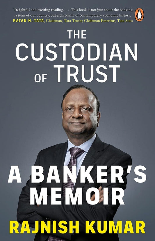 The Custodian of Trust: A Bankers Memoir