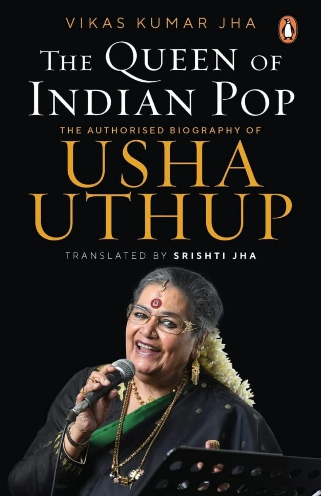 The Queen of Indian Pop: The Authorised Biography of Usha Uthup(Grade:B)