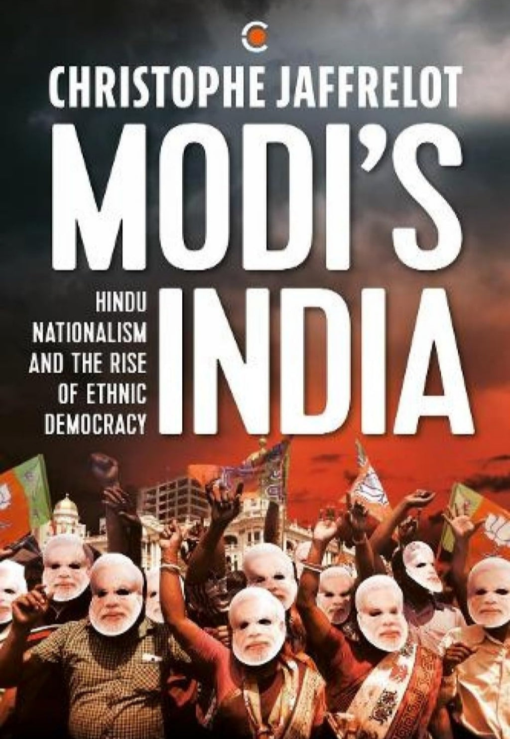 Modi'S India: Hindu Nationalism And The Rise Of Ethnic Democracy (GRADE-A)