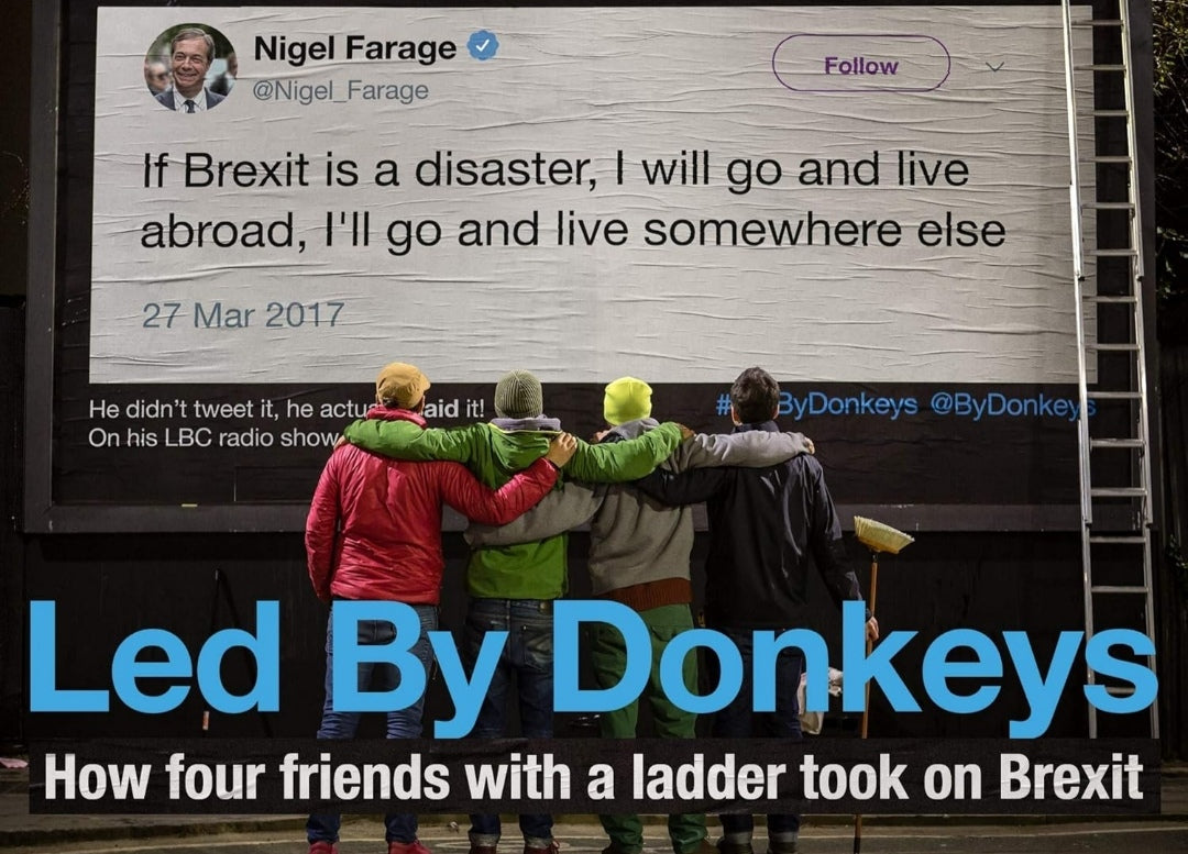 Led by Donkeys: How four friends with a ladder took on Brexit (Grade-A)