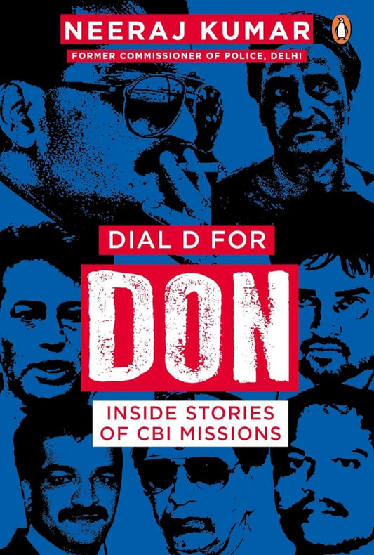 Dial D for Don: Inside Stories of CBI Case Missions [Paperback] Neeraj Kumar