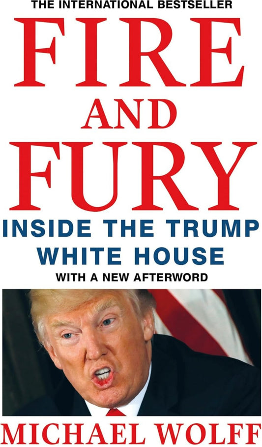 FIRE AND FURY:INSIDE THE TRUMP WHITE HOUSE