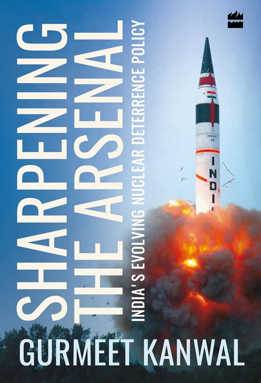 Sharpening the Arsenal: India's Evolving Nuclear Deterrence Policy
