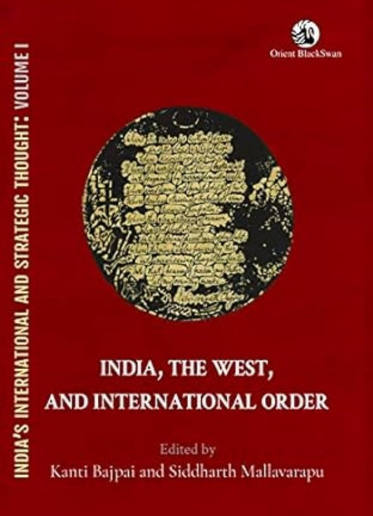 INDIA, THE WEST, AND INTERNATIONAL ORDER
