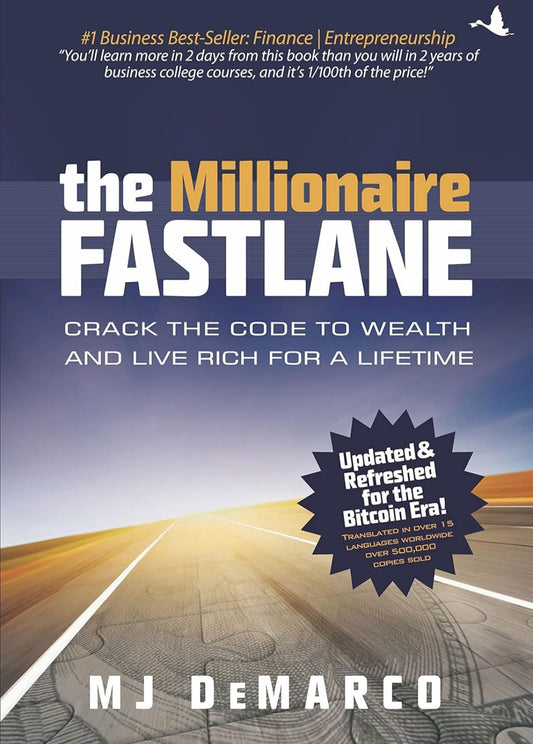 The Millionaire Fastlane: Crack the Code to Wealth and Live Rich for a Lifetime