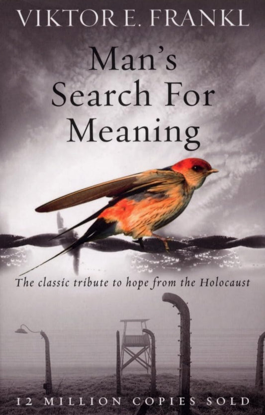 Man's Search For Meaning: The classic tribute to hope from the Holocaust | Must read classics by Victor E. Frankl
