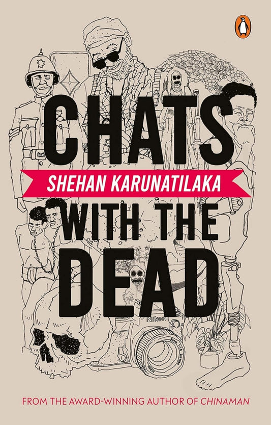 Chats with the Dead [Hardcover] Karunatilaka, Shehan