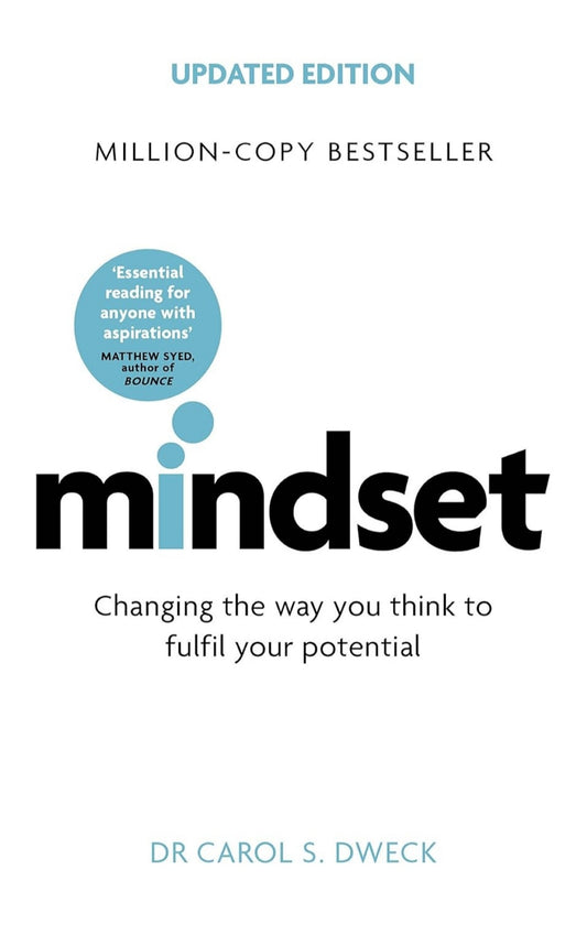 Mindset - Updated Edition: Changing The Way You think To Fulfil Your Potential