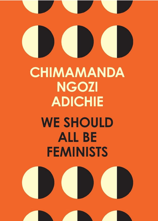 WE SHOULD ALL BE FEMINISTS