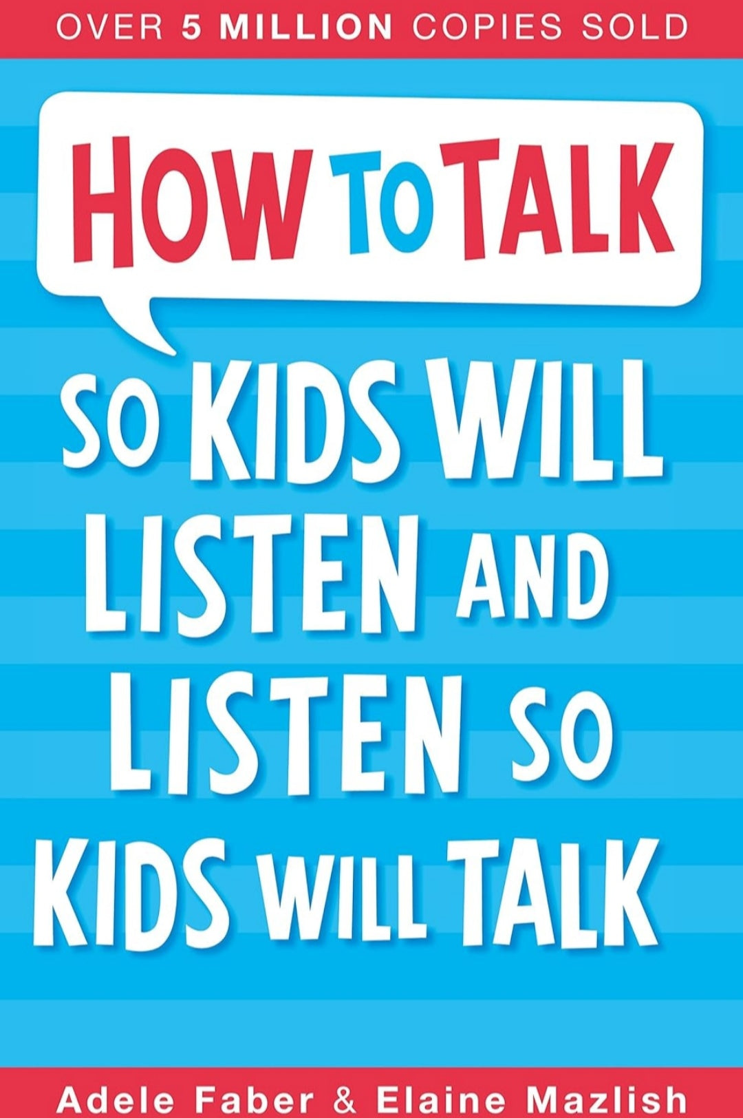 How to Talk So Kids Will Listen and Listen So Kids Will Talk