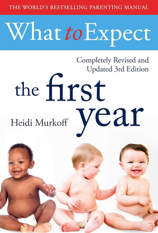 What To Expect The 1st Year [3rd Edition]