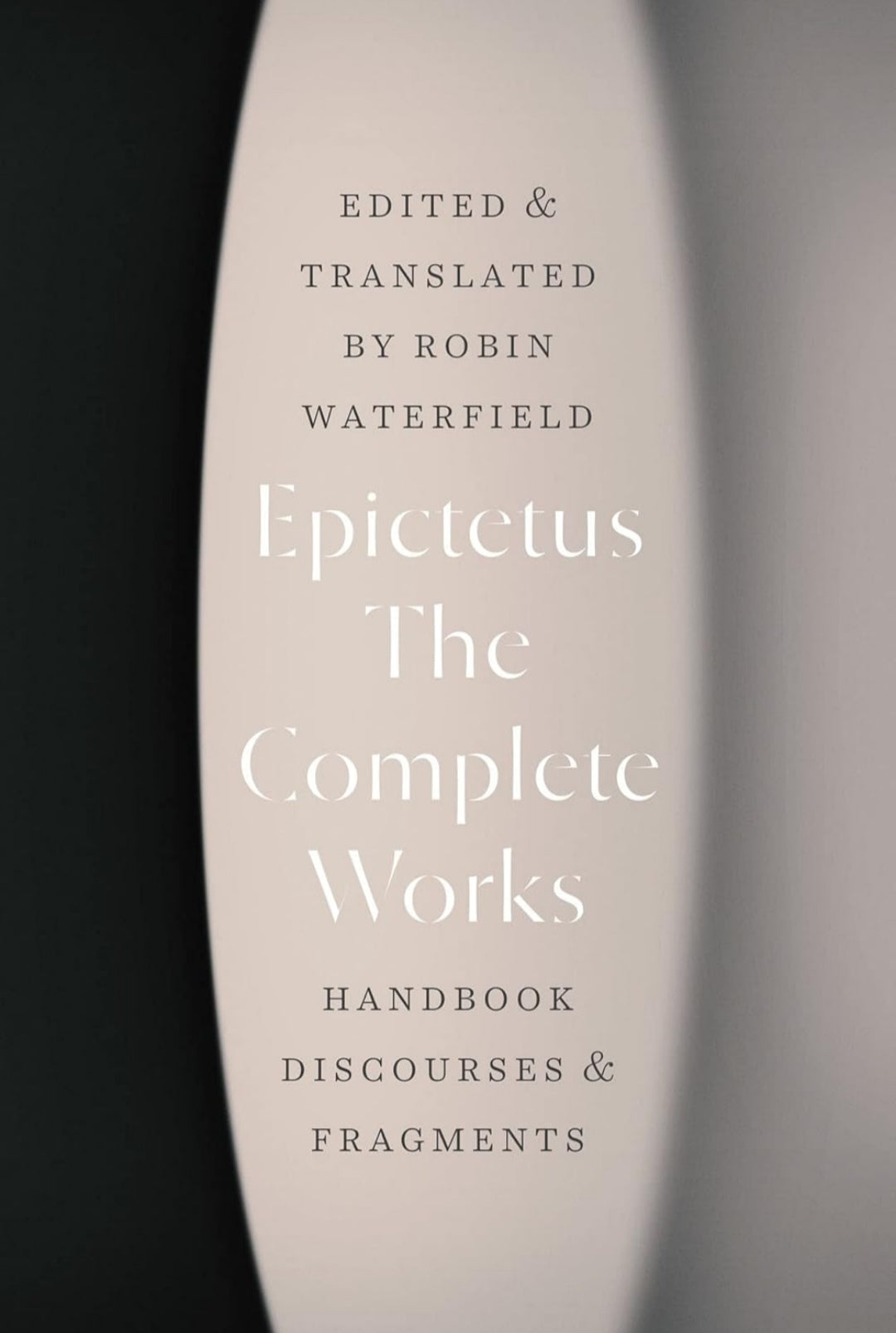 The Complete Works: Handbook, Discourses, And Fragments