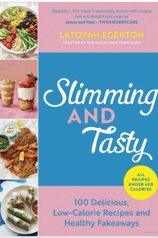 Slimming and Tasty: 100 Delicious, Low-Calorie Recipes and Healthy Fakeaways