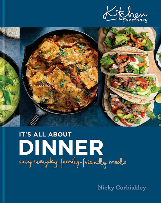KITCHEN SANCTUARY: IT'S ALL ABOUT DINNER