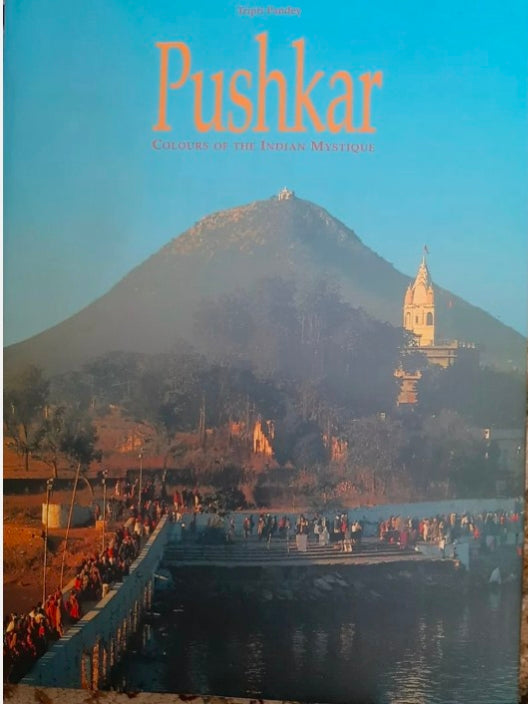 Pushkar: Colours of the Indian Mystique hard cover
