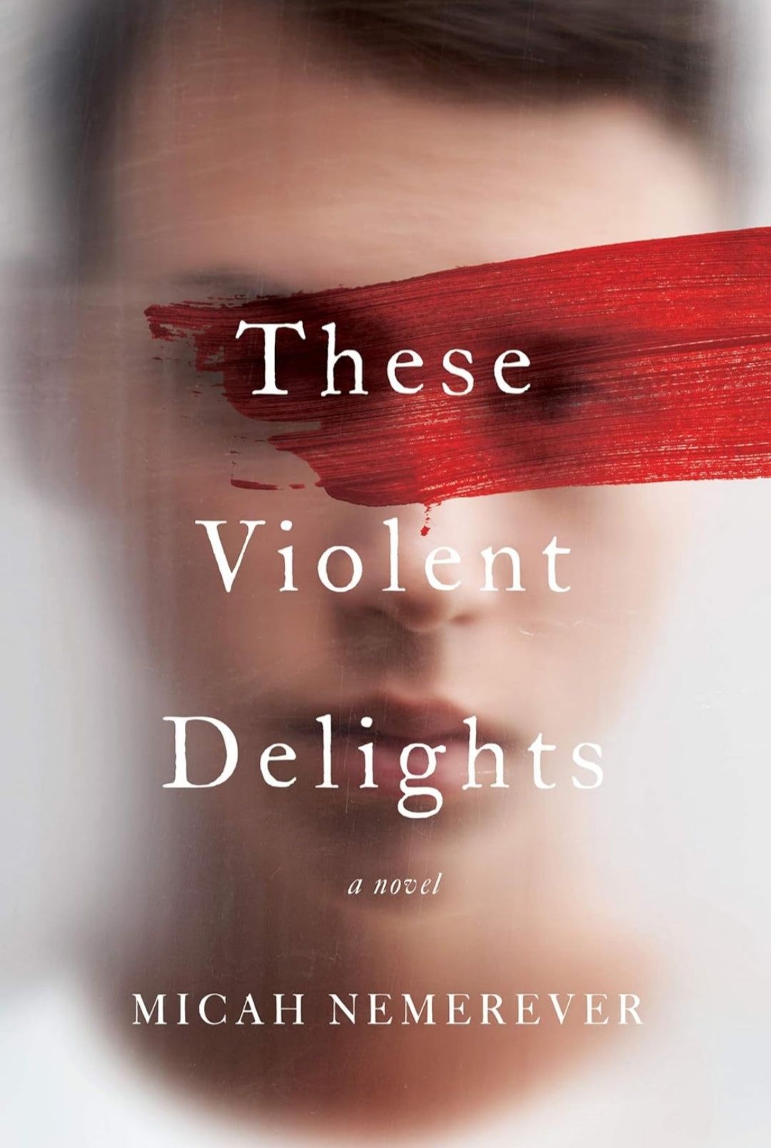 These Violent Delights: A Novel [Paperback] Nemerever, Micah