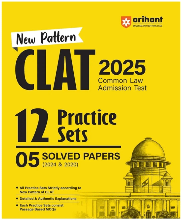 Arihant New Pattern CLAT 2025 Common Law Admission Test 12 Practice Sets 05 Sloved Papers (2024 & 2020) | Detailed & Authentic Explanations | MCQ | Previous Year Question Papers (PYQ) from 2020 to 2024 | for Exam 2025