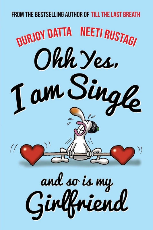 Ohh Yes, I am Single: And So is My Girlfriend