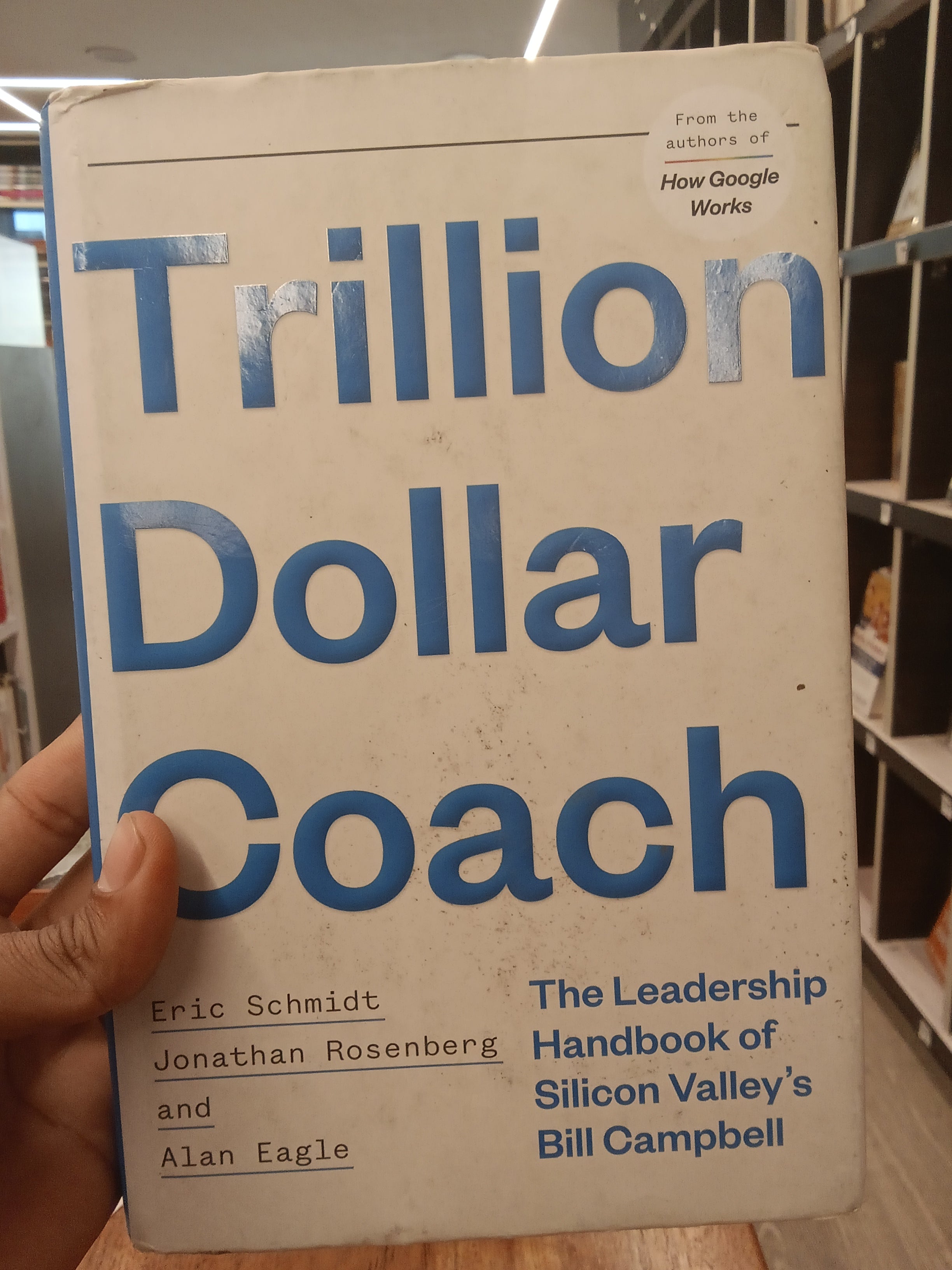Trillion Dollar Coach: The Leadership Handbook of Silicon Valley's Bill Campbell