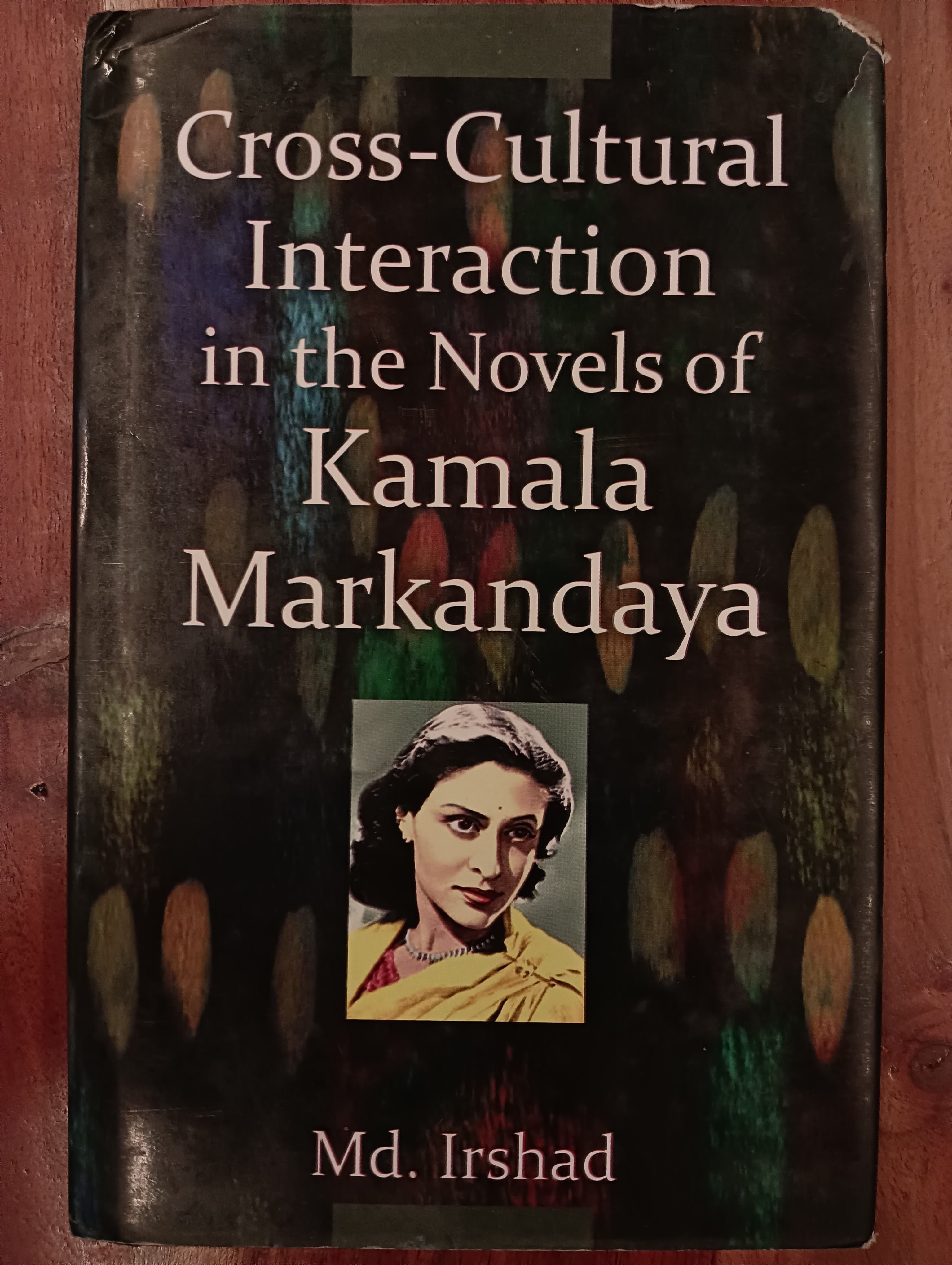 Cross-Cultural Interaction in the Novels of Kamala Markandaya by Md Irshad (Grade - C)
