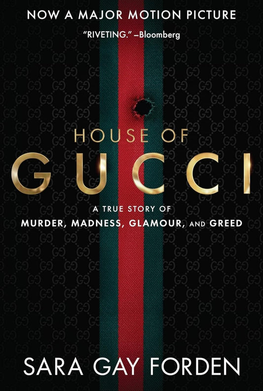 The House of Gucci [Movie Tie-in] UK: A True Story of Murder, Madness, Glamour, and Greed