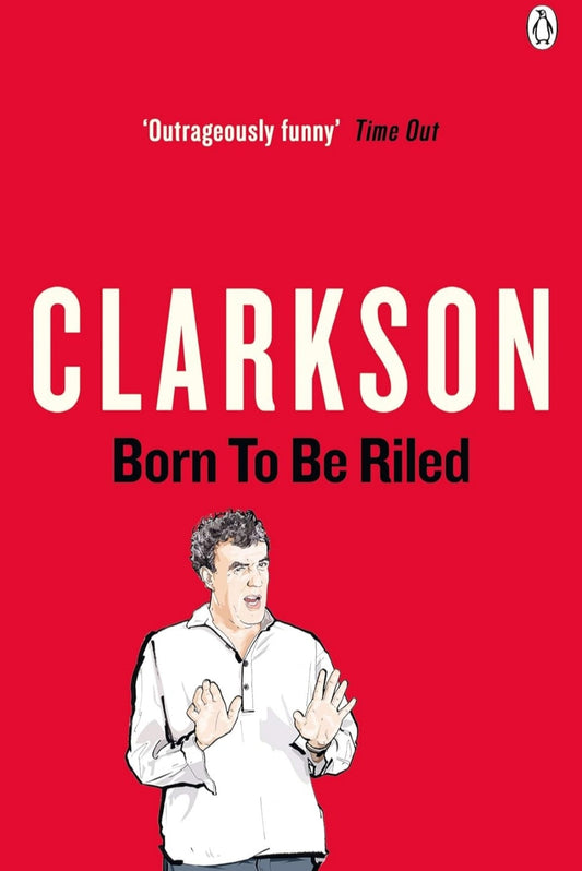 Born to be Riled [Paperback] Jeremy Clarkson