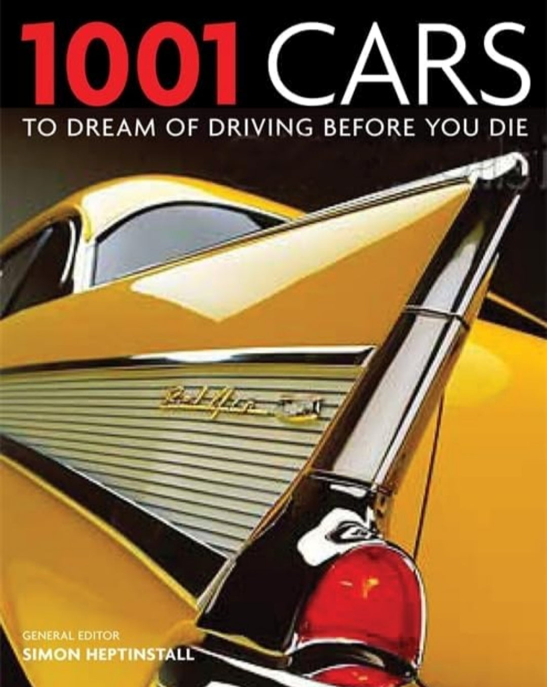 1001 CARS TO DREAM OF DRIVING BEFORE YOU DIE