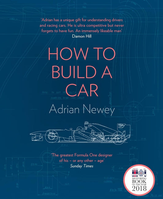 How to Build a Car: The Autobiography of the World’s Greatest Formula 1 Designer: The Autobiography of the World’s Greatest Formula 1 Designer