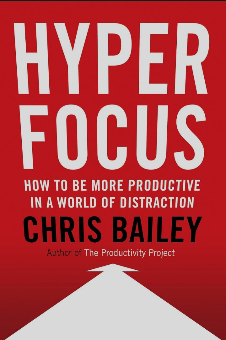Hyperfocus:How to Work Less to Achieve More