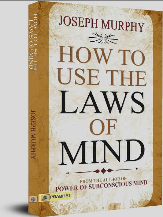 How to use The Laws of Mind : International Bestseller “How to use the Laws of Mind by Joseph Murphy”