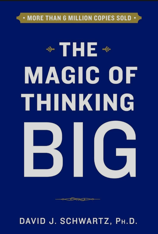 The Magic of Thinking Big