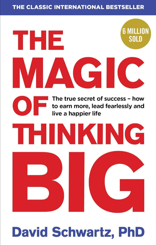 The Magic of Thinking Big