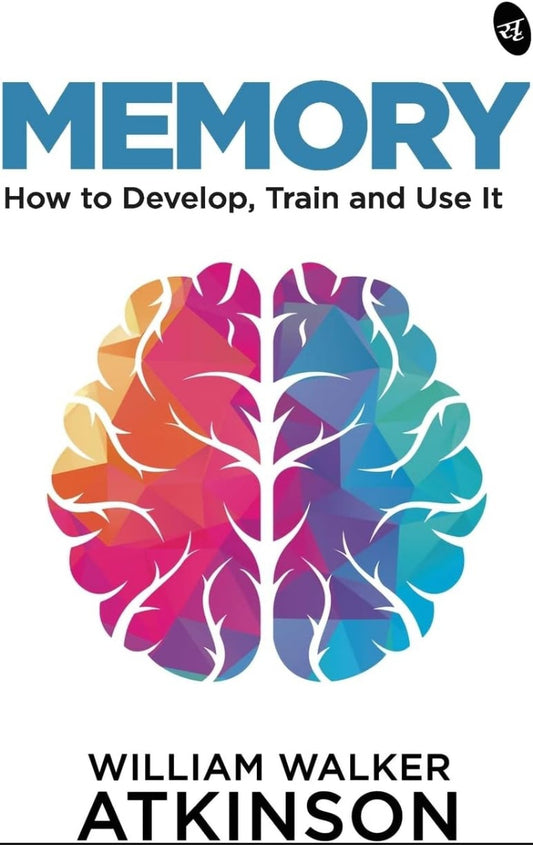 Memory: How to Develop, Train and Use It | Original Edition | Premium Paperback