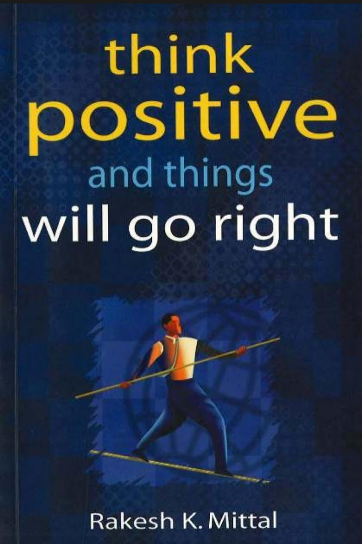 Think Positive and Things Will Go Right