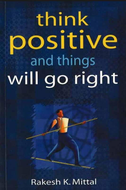 Think Positive and Things Will Go Right