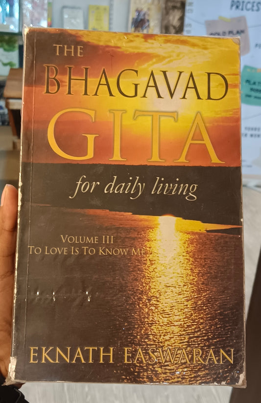 The Bhagavad gita for daily living volume 3 to love is to know me
