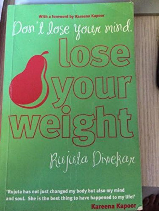 Don't lose your mind lose your weight by rujuta diwekar