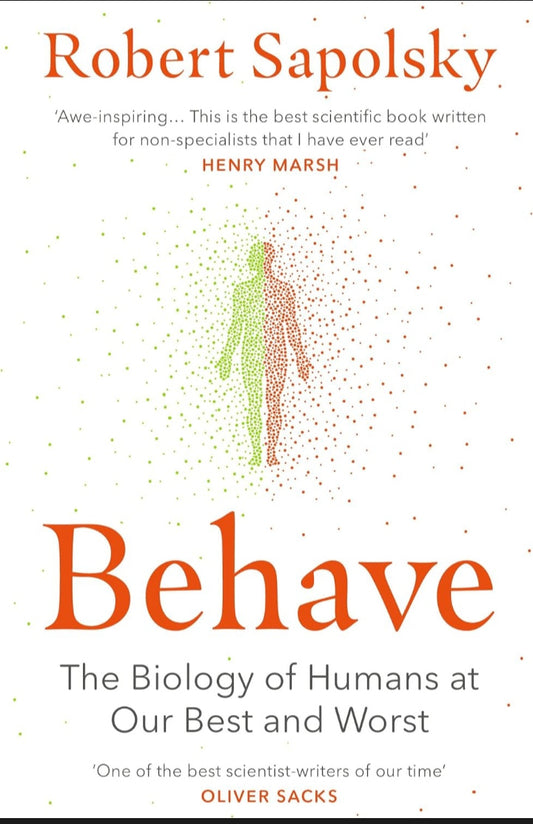 Behave: The bestselling exploration of why humans behave as they do