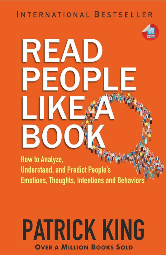 Read People Like a Book: How to Analyze, Understand, and Predict People’s Emotions, Thoughts, Intentions, and Behaviors