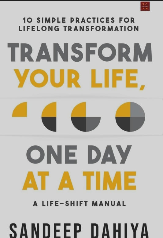 Transform Your Life, One Day at a Time: A Life-Shift Manual