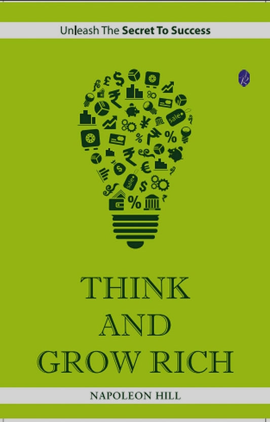 Unleash The Secret to Sucess: Think and Grow Rich